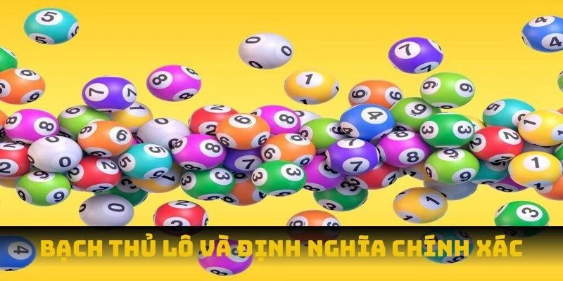 Bạch thủ lô và định nghĩa chính xác
