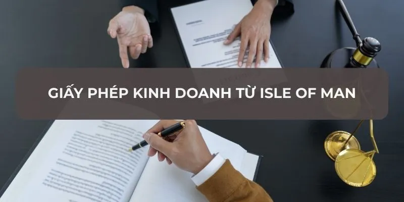 Giấy phép kinh doanh từ Isle of Man