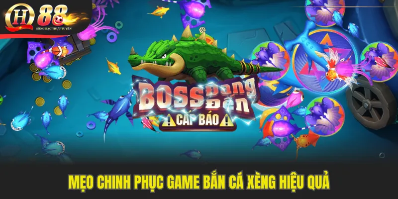 Mẹo chinh phục game bắn cá Xèng hiệu quả