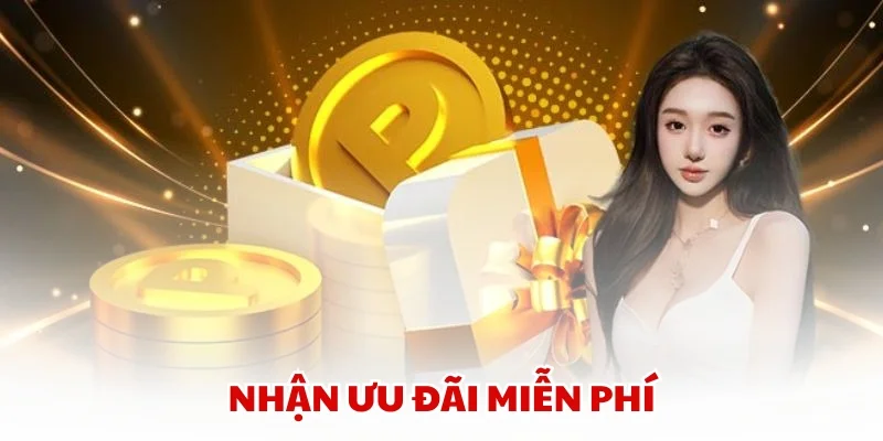 Nhận ưu đãi miễn phí
