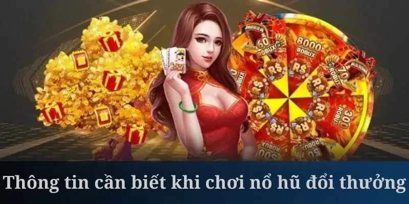Nổ hũ đổi thưởng cần tìm hiểu kỹ trước khi tham gia