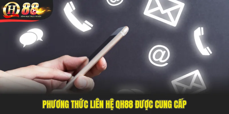 Phương thức liên hệ QH88 được cung cấp