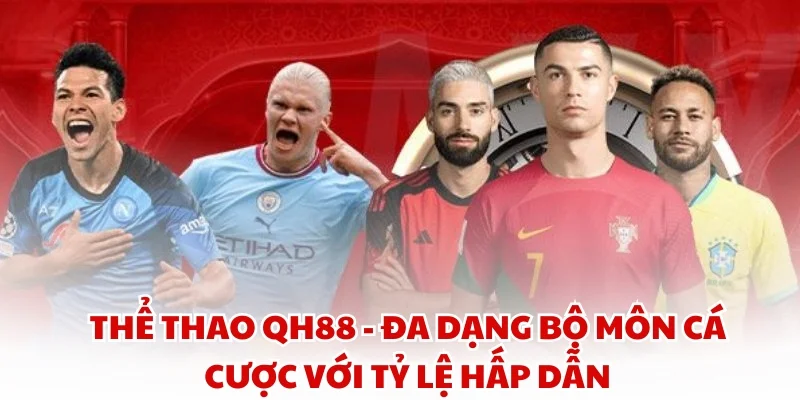 Thể thao QH88 - Đa dạng bộ môn cá cược với tỷ lệ hấp dẫn