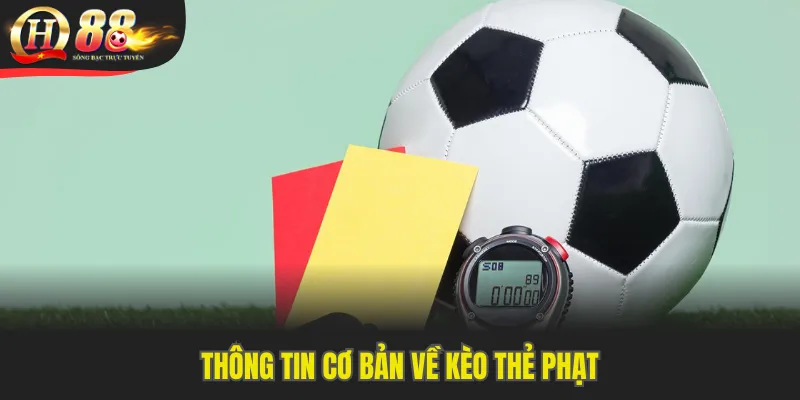 Thông tin cơ bản về kèo thẻ phạt