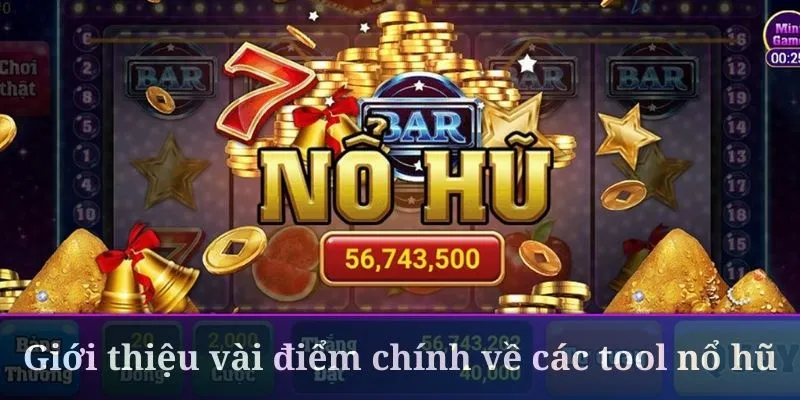 Tool nổ hũ giúp tăng tỷ lệ trúng cược lớn hơn