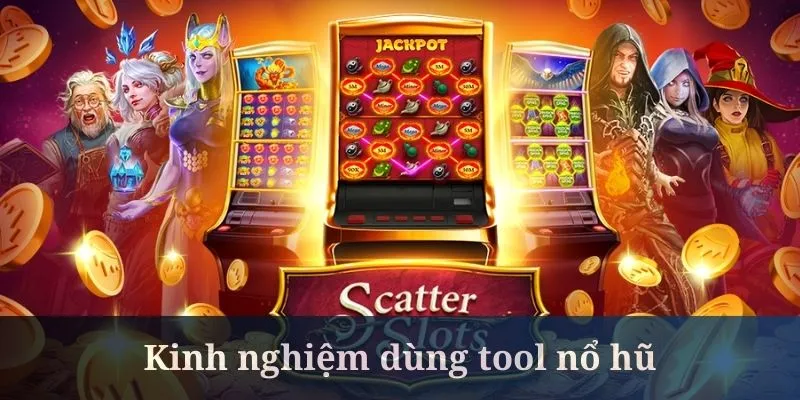 Bạn không nên lạm dụng các tool nổ hũ